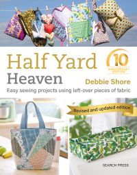 Half Yard Heaven by Debbie Shore