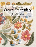 Beginners Guide to Crewel Embroidery from Jane Rainbow